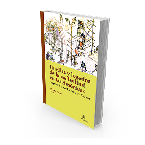 Huellas y legados de la esclavitud en las Américas